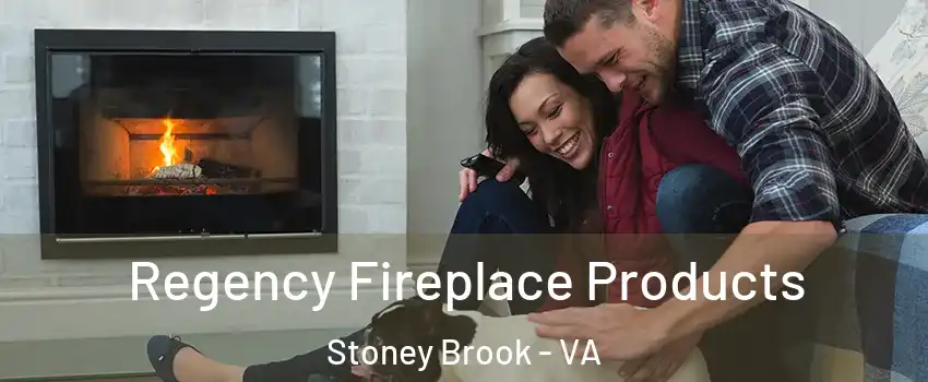 Regency Fireplace Products Stoney Brook - VA