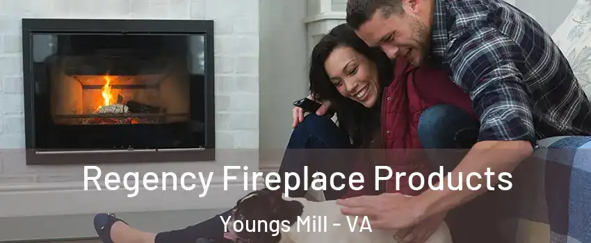 Regency Fireplace Products Youngs Mill - VA