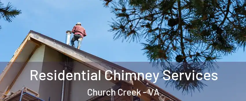 Residential Chimney Services Church Creek - VA