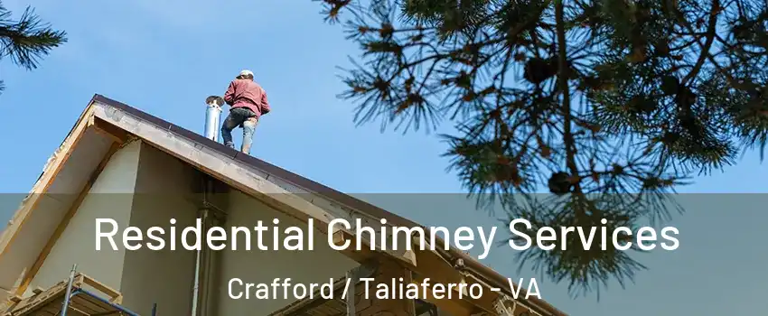 Residential Chimney Services Crafford / Taliaferro - VA