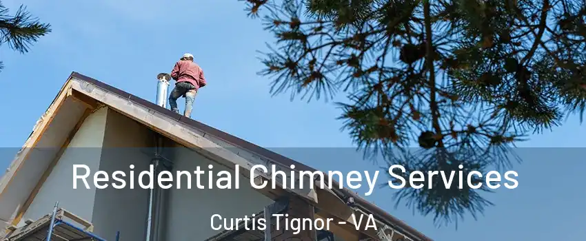 Residential Chimney Services Curtis Tignor - VA