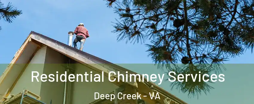Residential Chimney Services Deep Creek - VA
