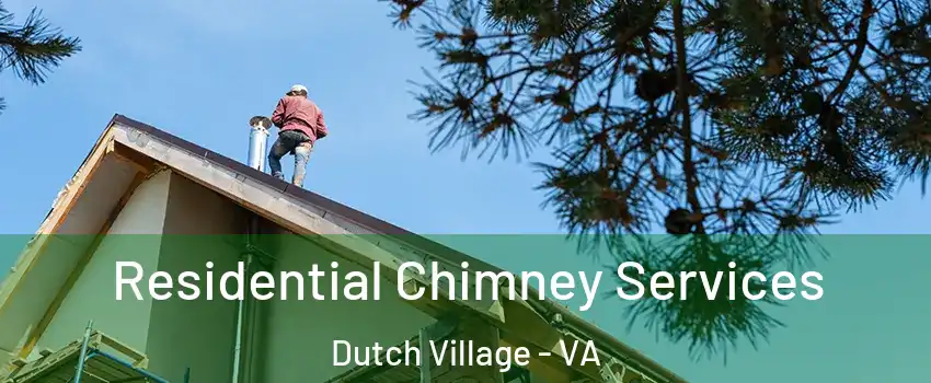 Residential Chimney Services Dutch Village - VA