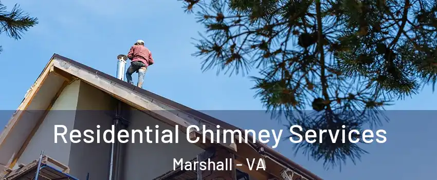 Residential Chimney Services Marshall - VA