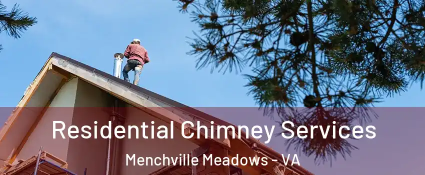 Residential Chimney Services Menchville Meadows - VA