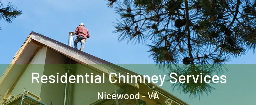 Residential Chimney Services Nicewood - VA