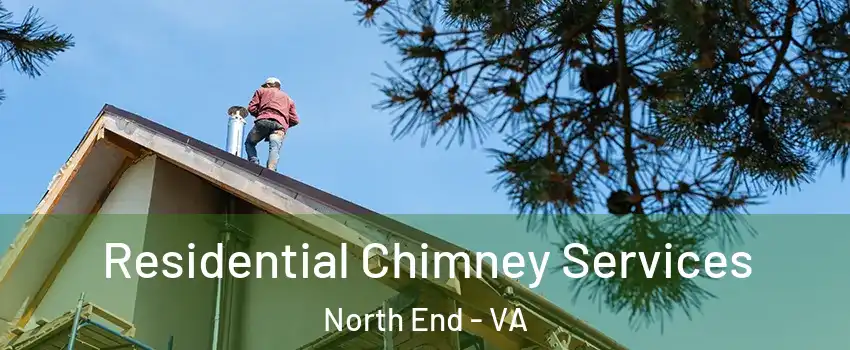 Residential Chimney Services North End - VA