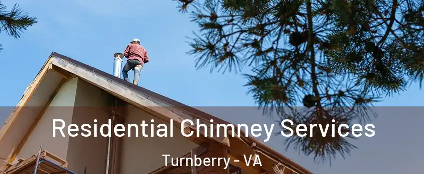 Residential Chimney Services Turnberry - VA