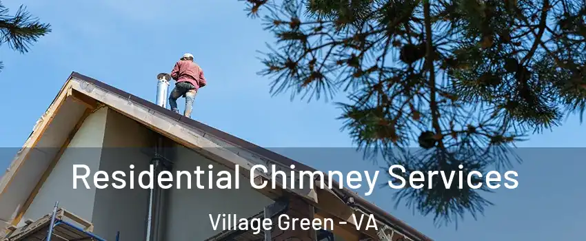 Residential Chimney Services Village Green - VA