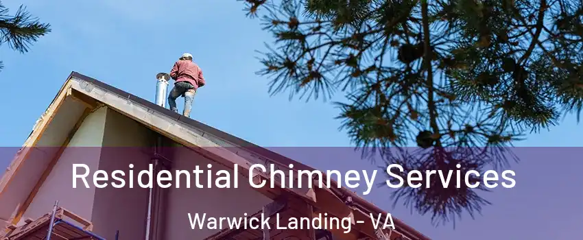 Residential Chimney Services Warwick Landing - VA