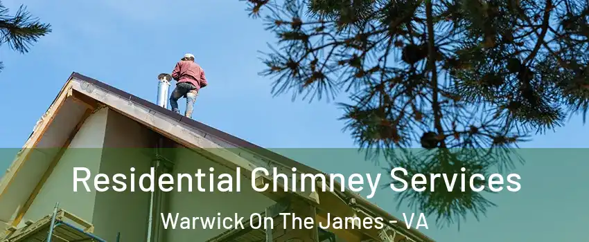 Residential Chimney Services Warwick On The James - VA