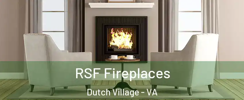 RSF Fireplaces Dutch Village - VA
