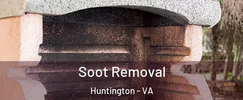 Soot Removal Huntington - VA