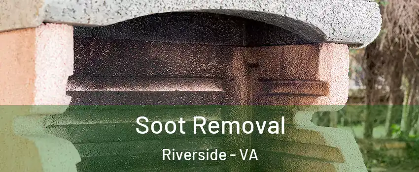 Soot Removal Riverside - VA