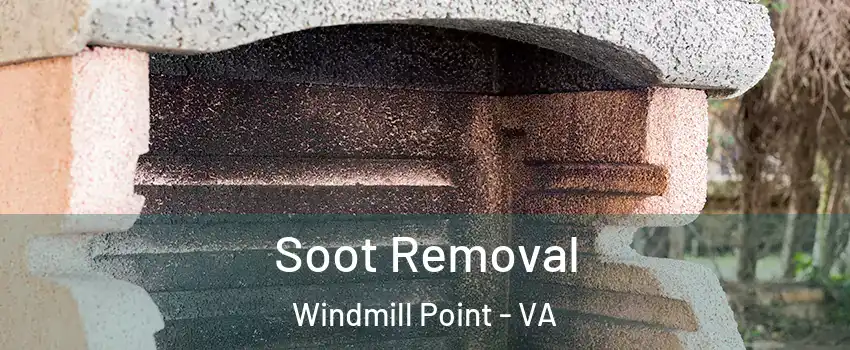 Soot Removal Windmill Point - VA