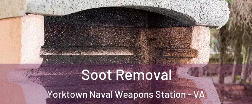 Soot Removal Yorktown Naval Weapons Station - VA