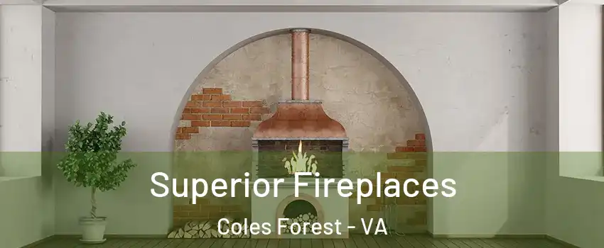 Superior Fireplaces Coles Forest - VA
