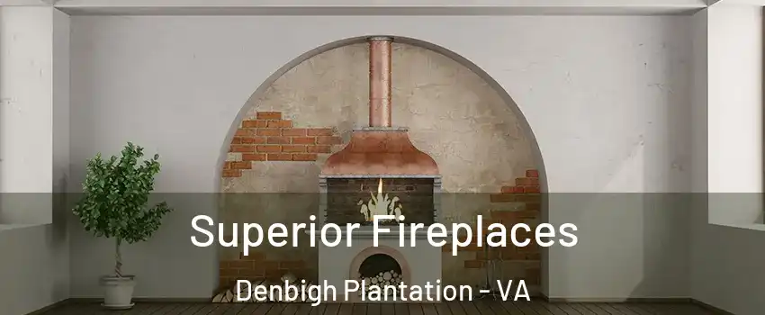 Superior Fireplaces Denbigh Plantation - VA
