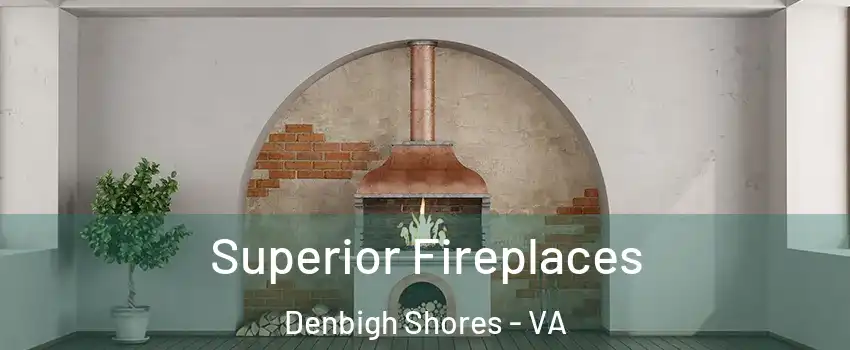Superior Fireplaces Denbigh Shores - VA
