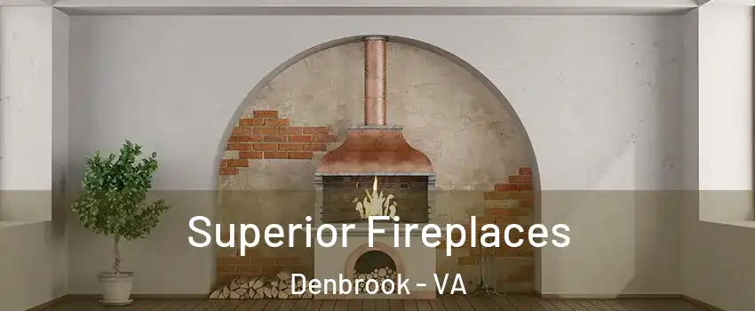 Superior Fireplaces Denbrook - VA