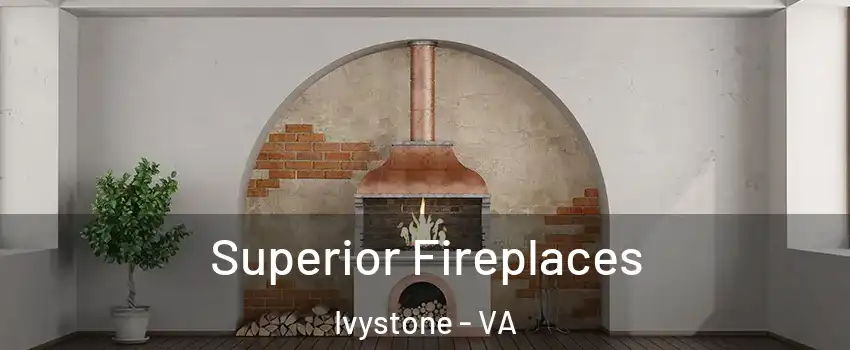 Superior Fireplaces Ivystone - VA