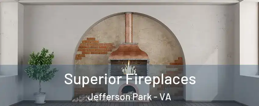 Superior Fireplaces Jefferson Park - VA