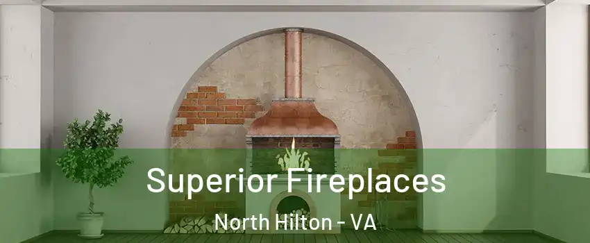 Superior Fireplaces North Hilton - VA