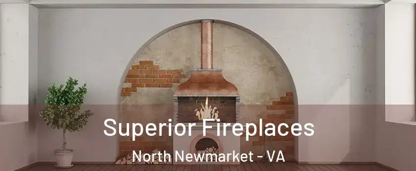Superior Fireplaces North Newmarket - VA