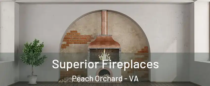 Superior Fireplaces Peach Orchard - VA