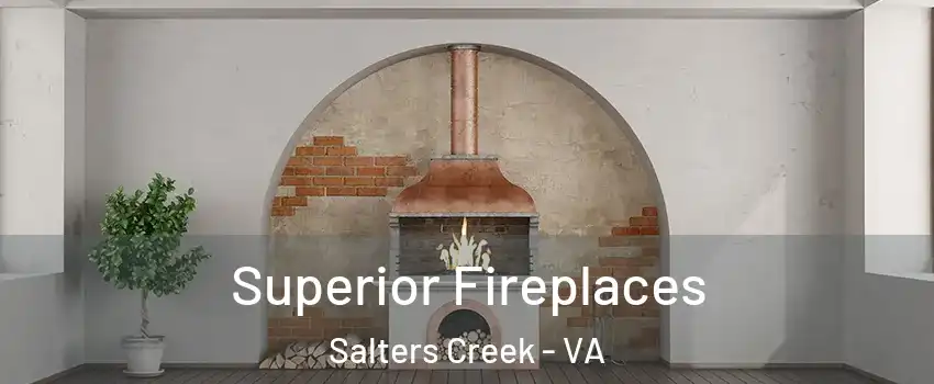 Superior Fireplaces Salters Creek - VA