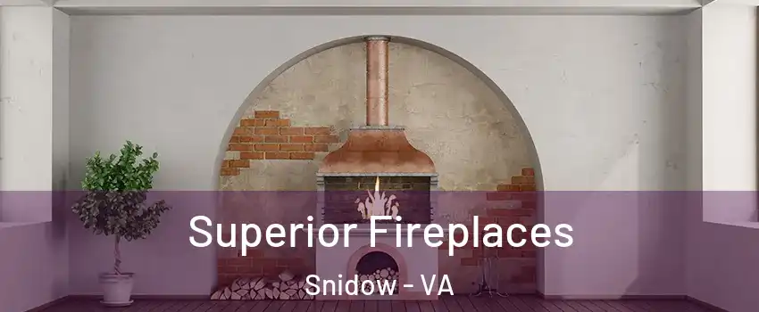 Superior Fireplaces Snidow - VA