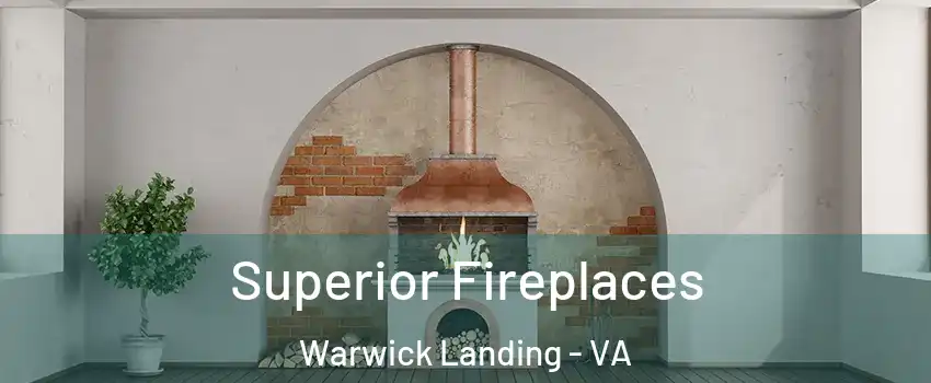 Superior Fireplaces Warwick Landing - VA