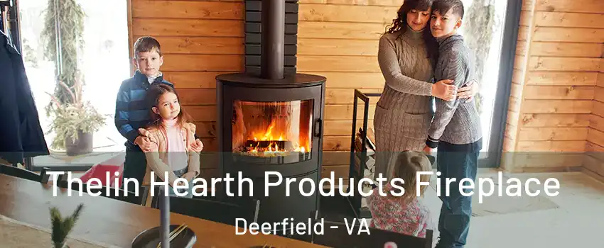 Thelin Hearth Products Fireplace Deerfield - VA
