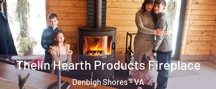 Thelin Hearth Products Fireplace Denbigh Shores - VA