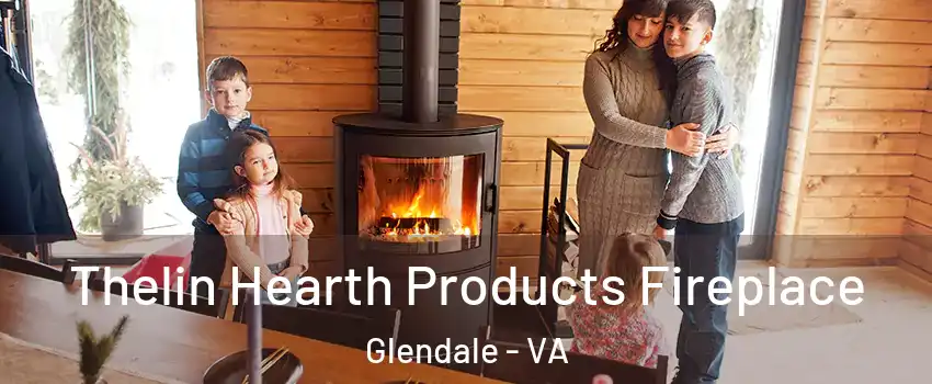 Thelin Hearth Products Fireplace Glendale - VA