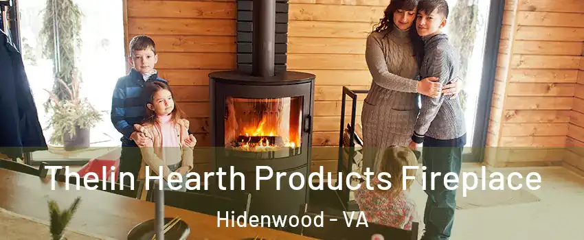 Thelin Hearth Products Fireplace Hidenwood - VA