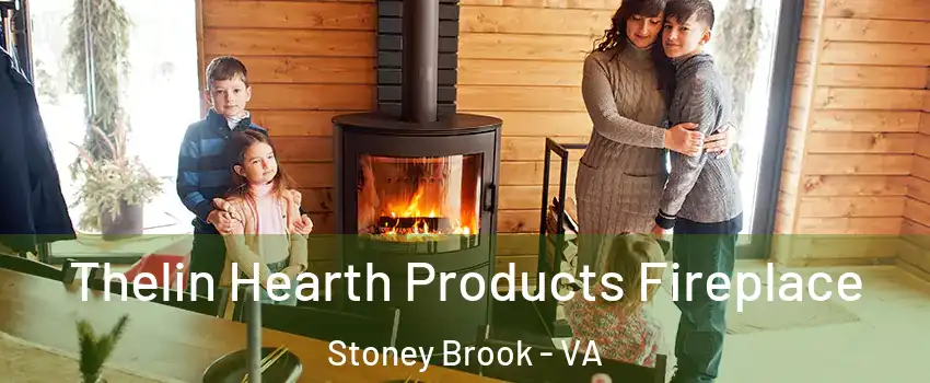 Thelin Hearth Products Fireplace Stoney Brook - VA