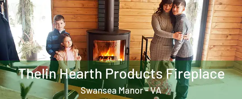 Thelin Hearth Products Fireplace Swansea Manor - VA