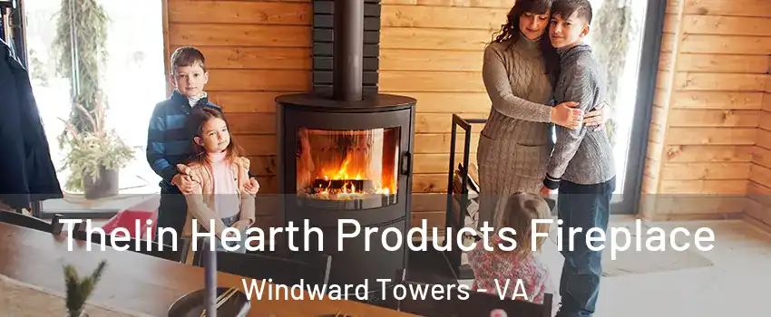 Thelin Hearth Products Fireplace Windward Towers - VA