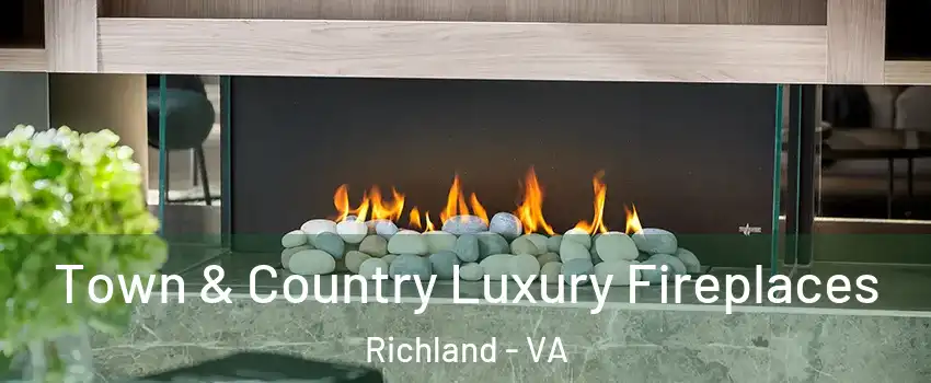 Town & Country Luxury Fireplaces Richland - VA