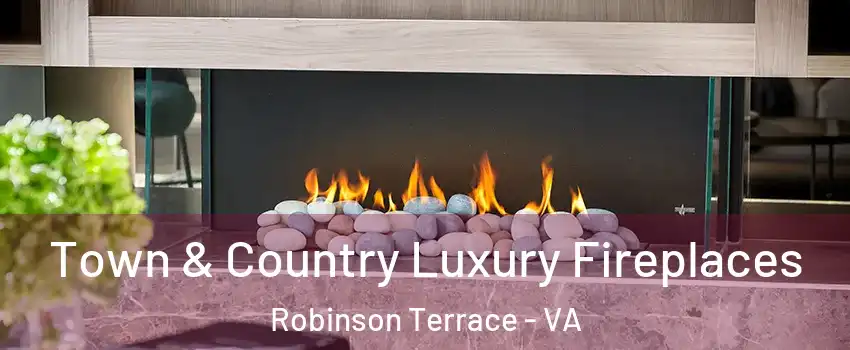 Town & Country Luxury Fireplaces Robinson Terrace - VA