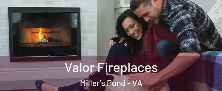 Valor Fireplaces Miller's Pond - VA
