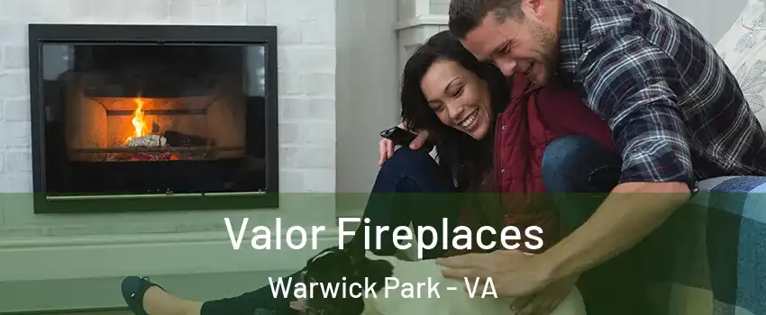 Valor Fireplaces Warwick Park - VA