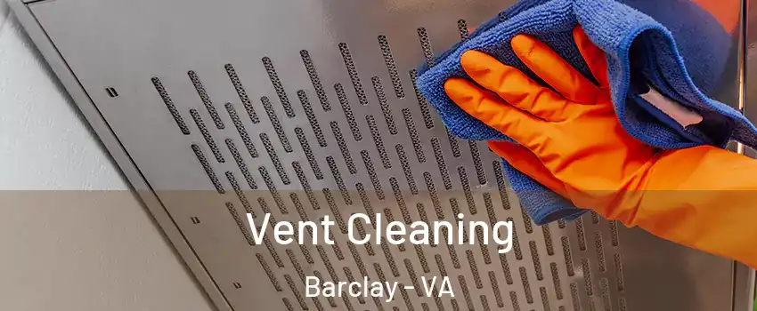 Vent Cleaning Barclay - VA