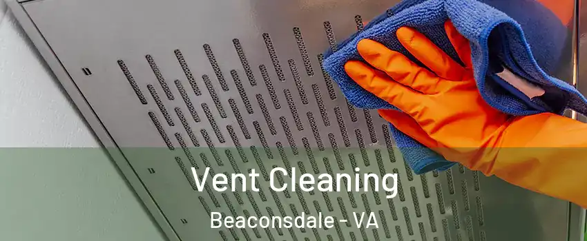 Vent Cleaning Beaconsdale - VA