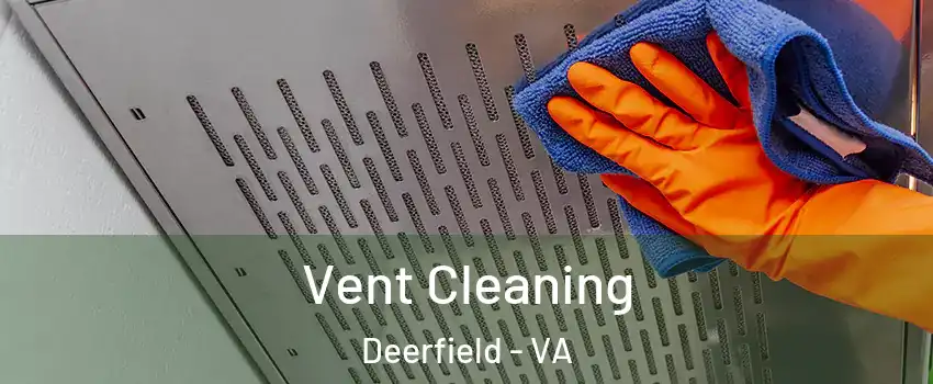 Vent Cleaning Deerfield - VA