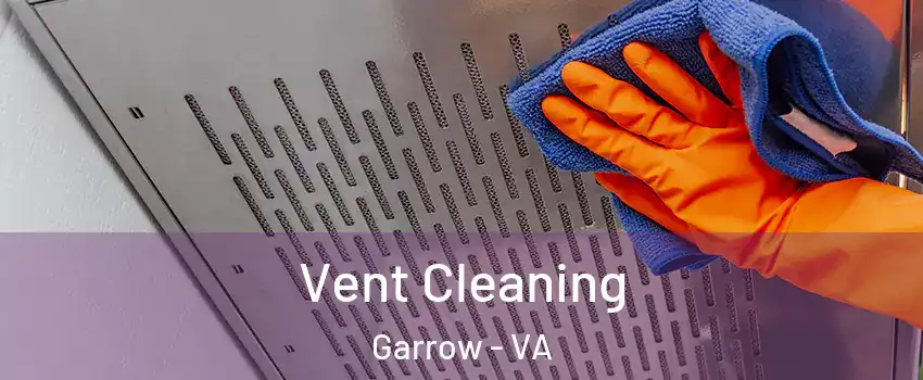 Vent Cleaning Garrow - VA