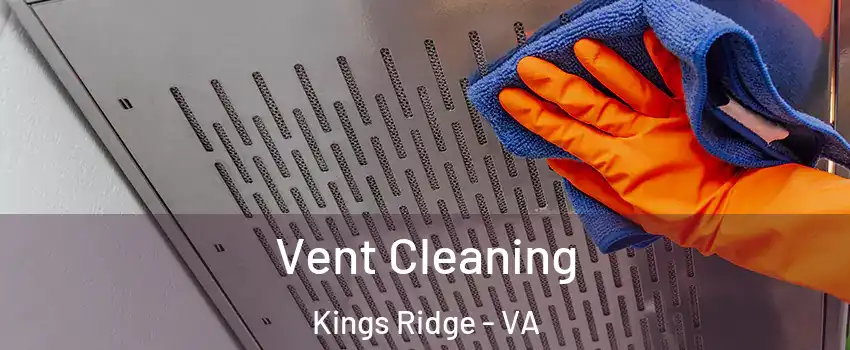 Vent Cleaning Kings Ridge - VA