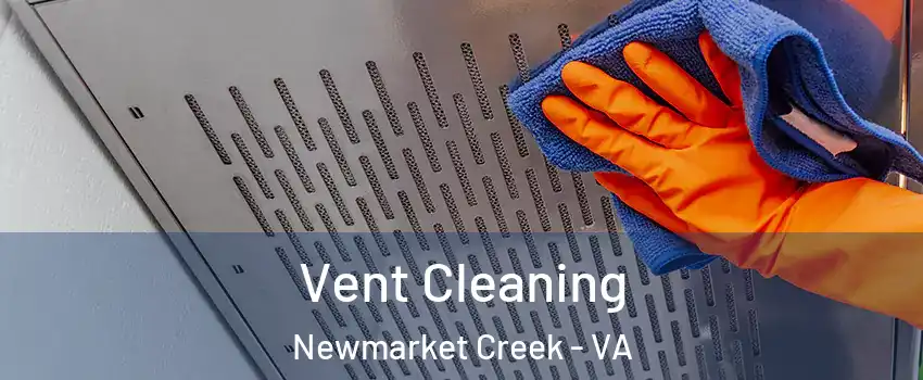 Vent Cleaning Newmarket Creek - VA