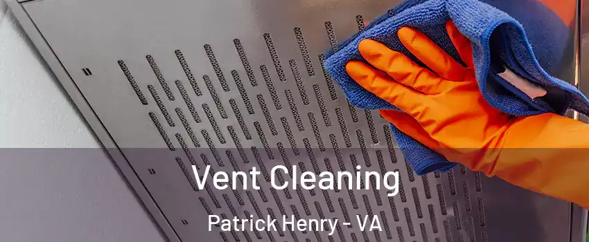 Vent Cleaning Patrick Henry - VA